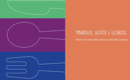 Visualizza la notizia: Mandigos, gustos e licanzas. Ricette della tradizione orale della Sardegna Visualizza la notizia: Mandigos, gustos e licanzas. Ricette della tradizione orale della Sardegna